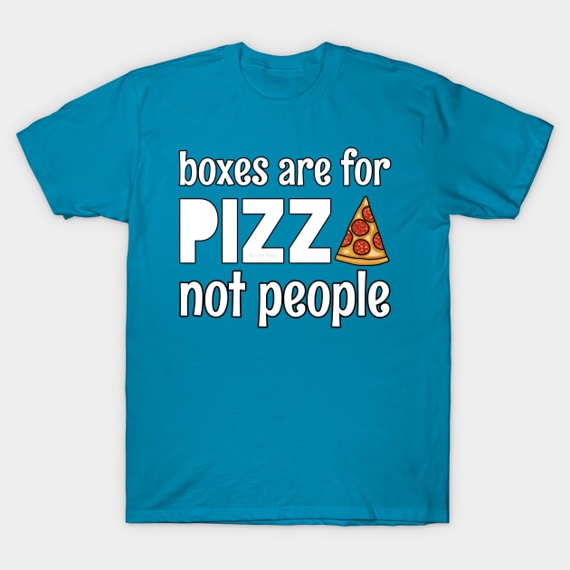 boxes are for pizza T-Shirt by Art by Veya